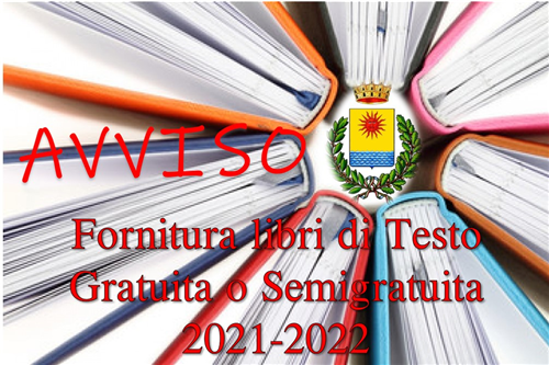 AVVISO PUBBLICO - FORNITURA GRATUITA O SEMIGRATUITA DEI LIBRI DI TESTO ( L.448 DEL 23.12.98- ART.27 ) - ANNO SCOLASTICO - 2021-2022